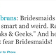Image for article titled The Many Ways To Say Bridesmaids Won't Cut Off Your Balls